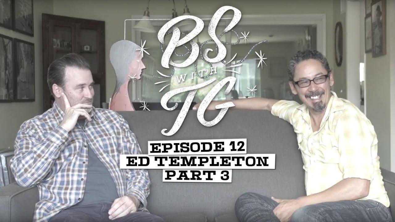 BS with TG : Ed Templeton Part 3