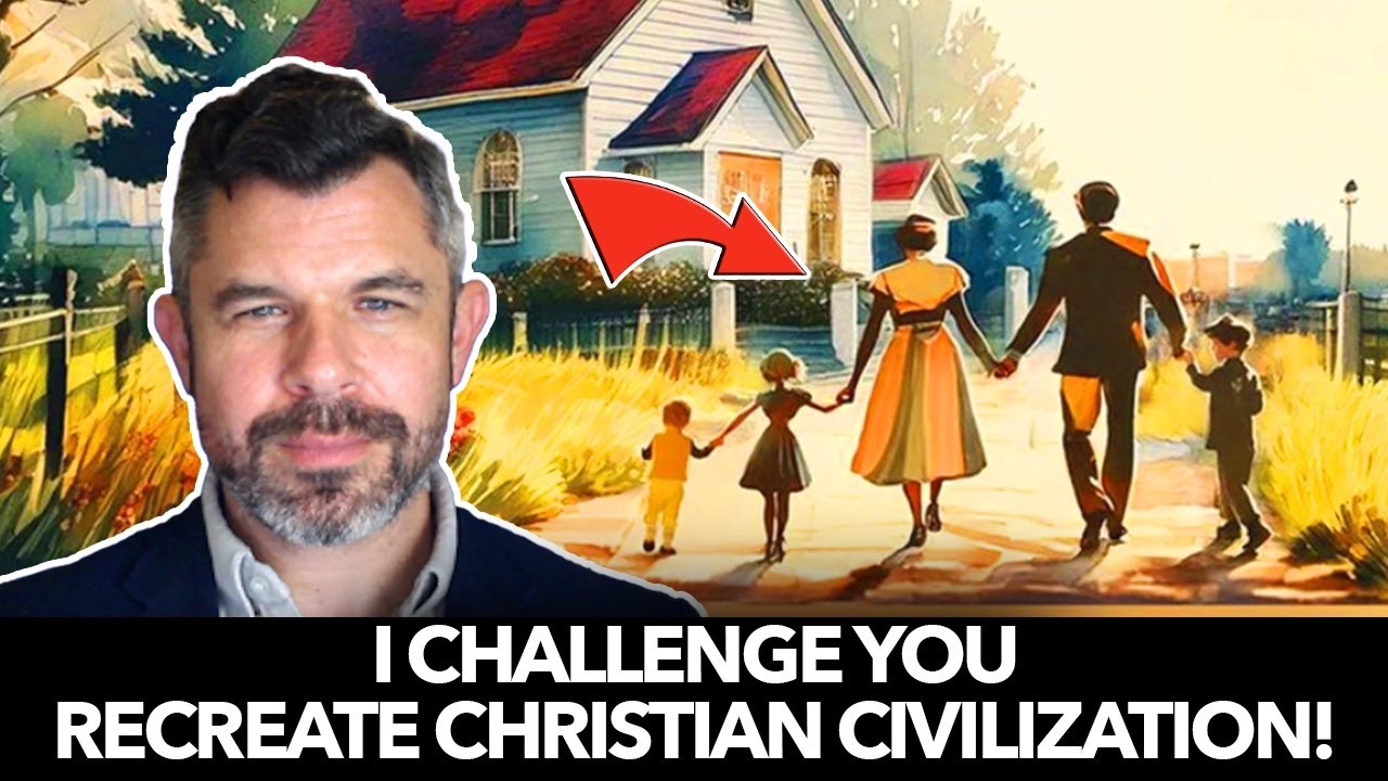 12 Strategies to Restore Christian Civilization - Dr. Taylor Marshall