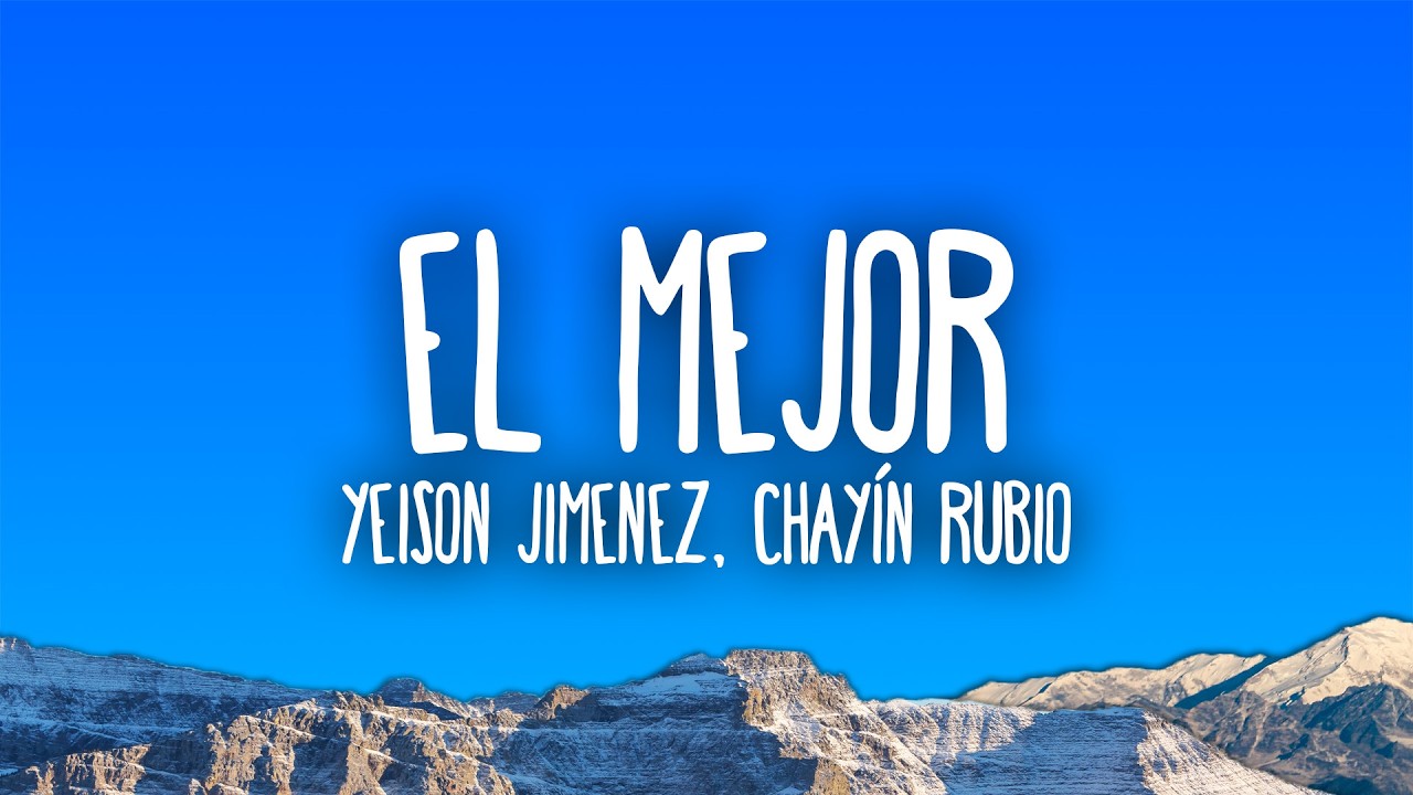 Yeison Jimenez, Chay&iacute;n Rubio - El Mejor (Remix)
