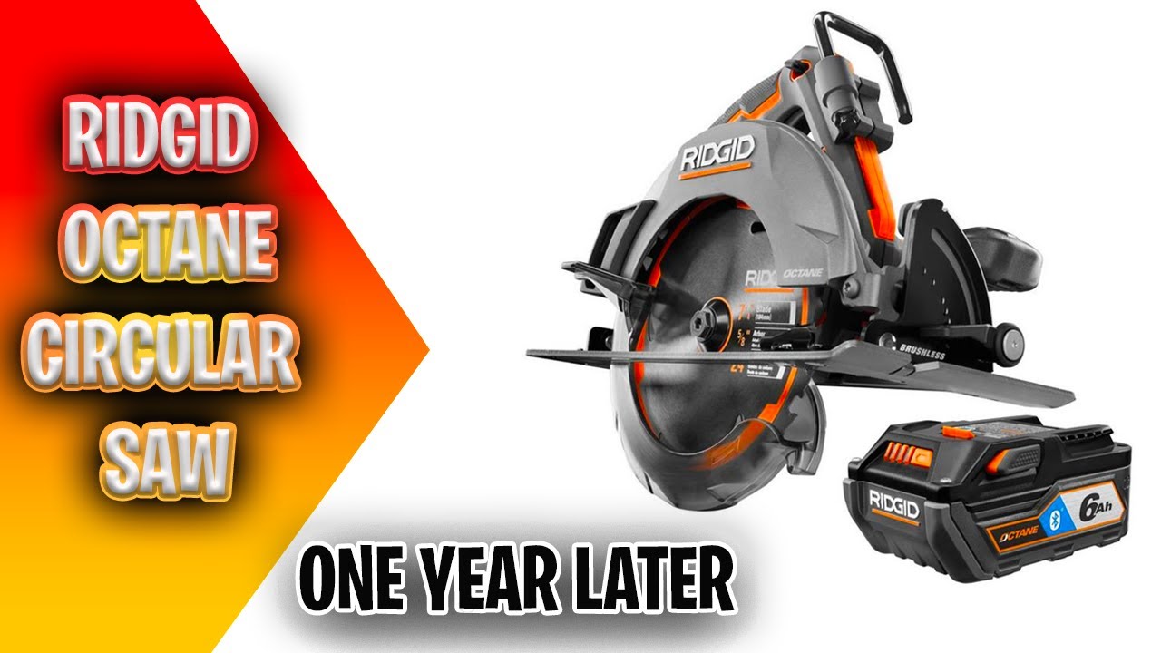 RIDGID OCTANE Circular Saw One Year Later Update Review - Would I still recommend this RIDGID SAW?
