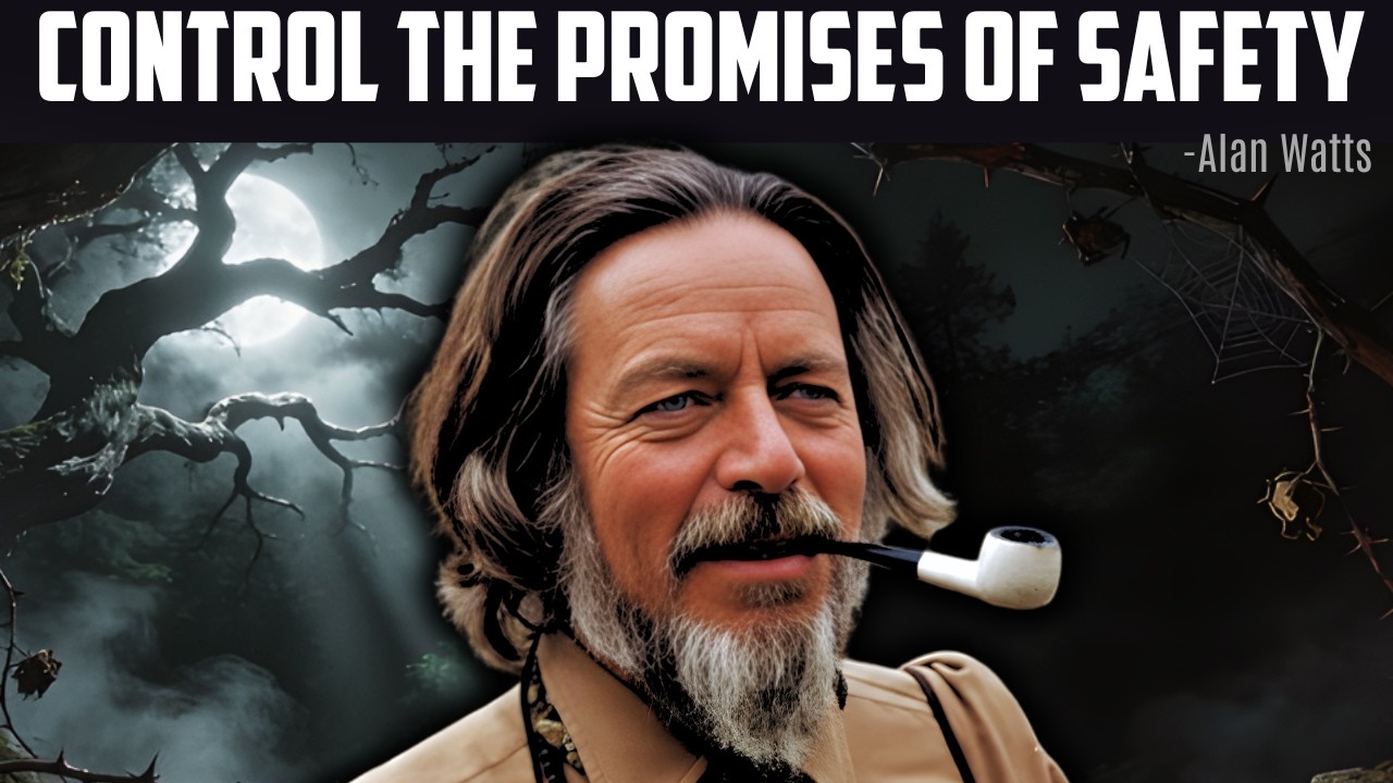 Alan Watts - Control Promises Safety, Surrender Delivers Reality