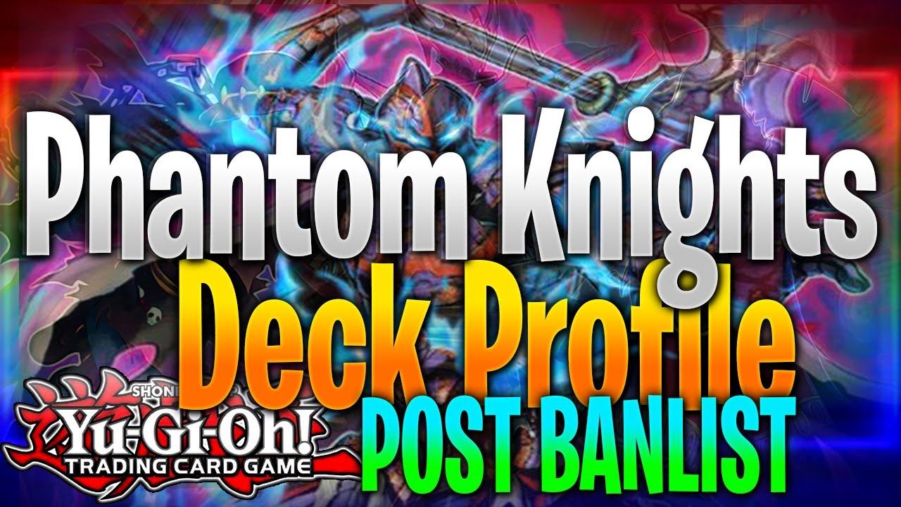 Phantom Knights Deck Profile POST BANLIST | Rusty Is INSANE !!!