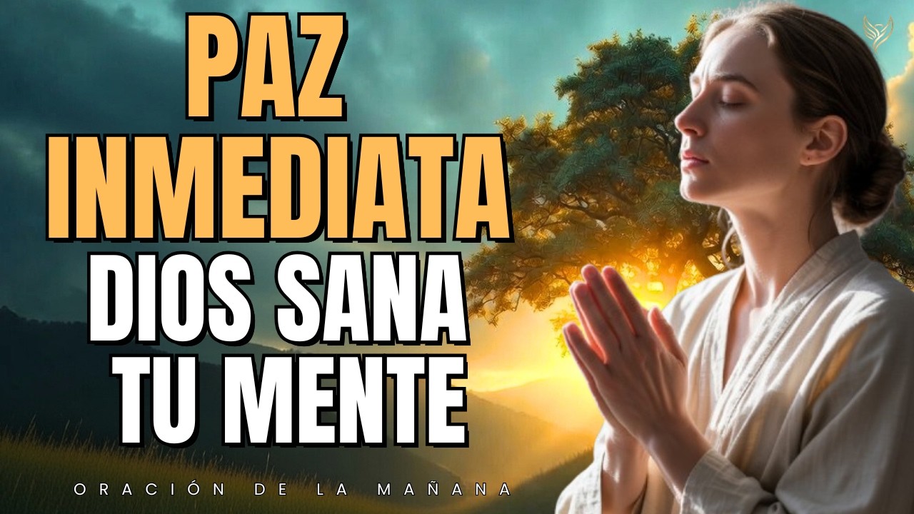 Oración de la Mañana: Rompe Fortalezas Mentales y Recibe Paz