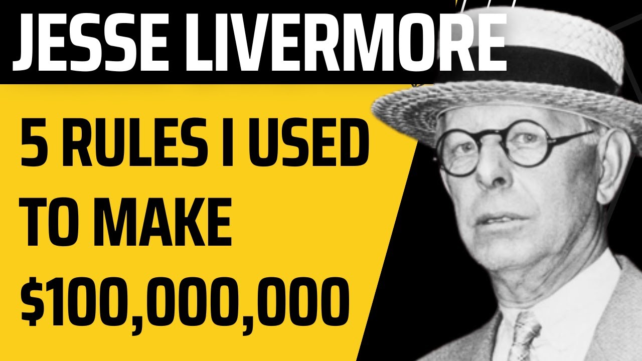 5 Rules Jesse Livermore used to make $100,000,000 | Jesse Livermore's Trading Strategy