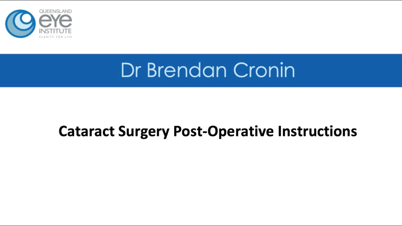 Post operative instructions for Cataract Surgery with Dr Brendan Cronin