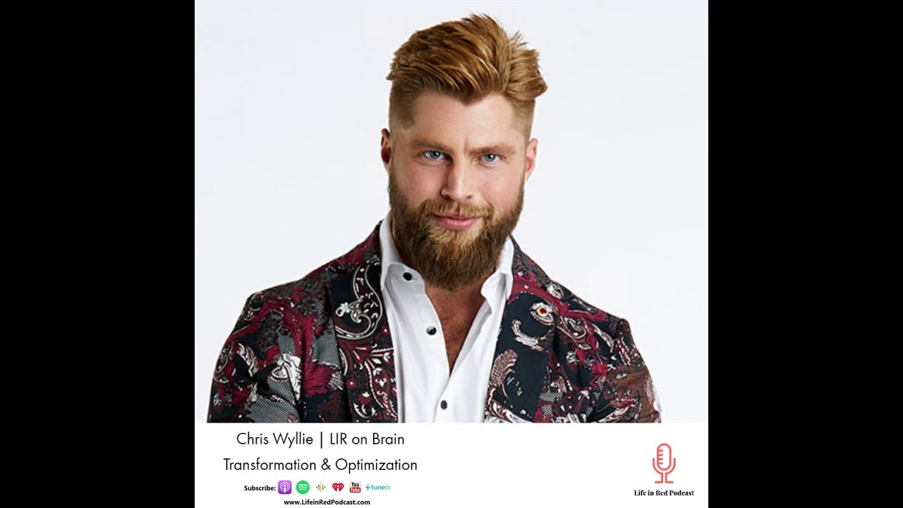 Chris Wyllie | LIR on Brain Transformation & Optimization