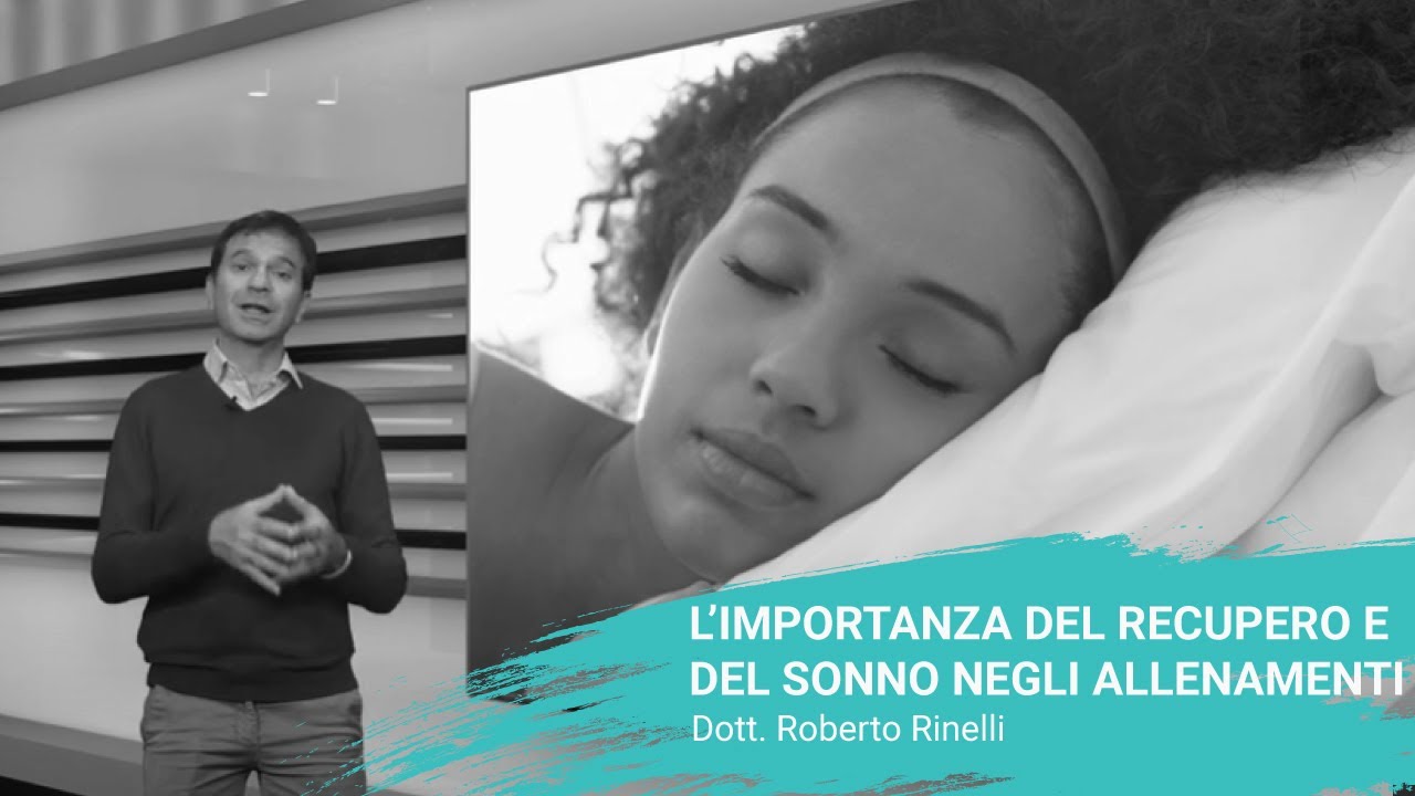 L'importanza del sonno e del recupero negli allenamenti - Dott. Roberto Rinelli