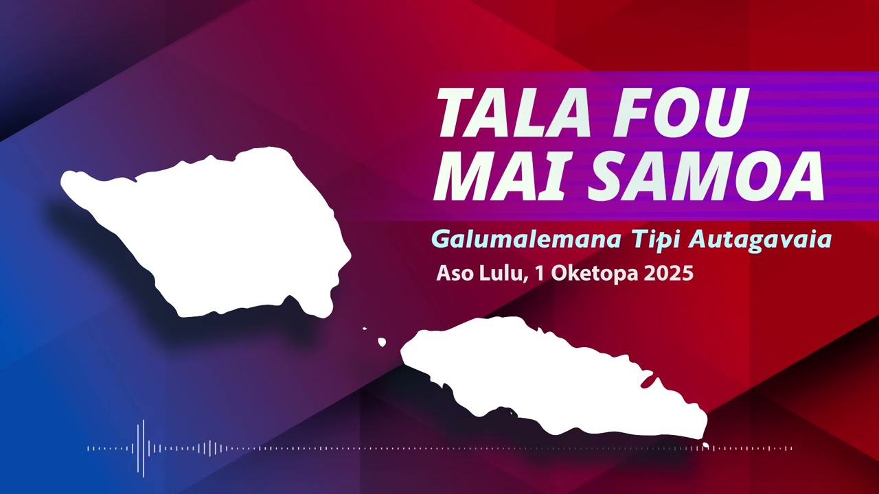 Tala Fou Mai Samoa (1 OCT 2025)