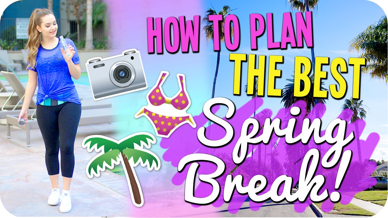 How to plan the BEST Spring Break 2016!