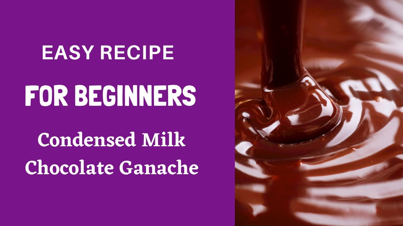 CONDENSED MILK CHOCOLATE GANACHE