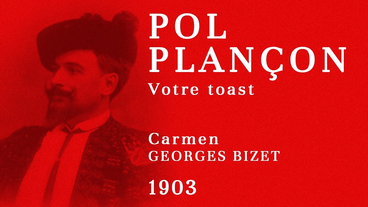 Pol Plançon - Carmen: Votre toast [Couplets du Toréador] - Recorded 1903 #RARE