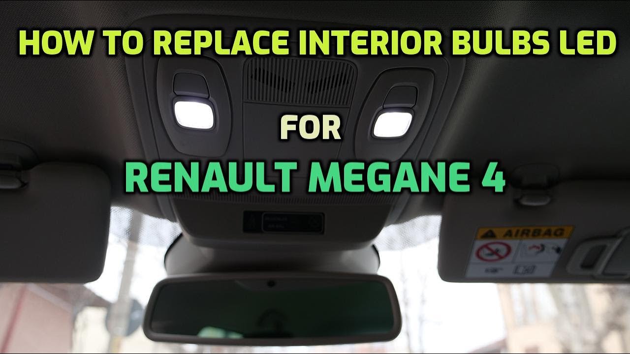 How to replace interior bulbs LED for Renault Megane 4