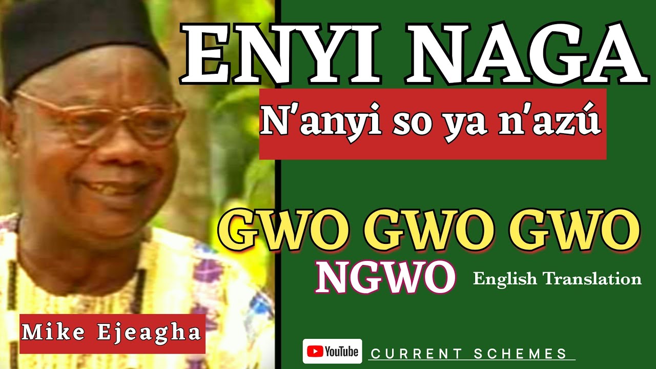 Gwo Gwo Gwo Ngwo Full Video || Enyi Naga By Mike Ejeagha || Lyrics Video || English Translation