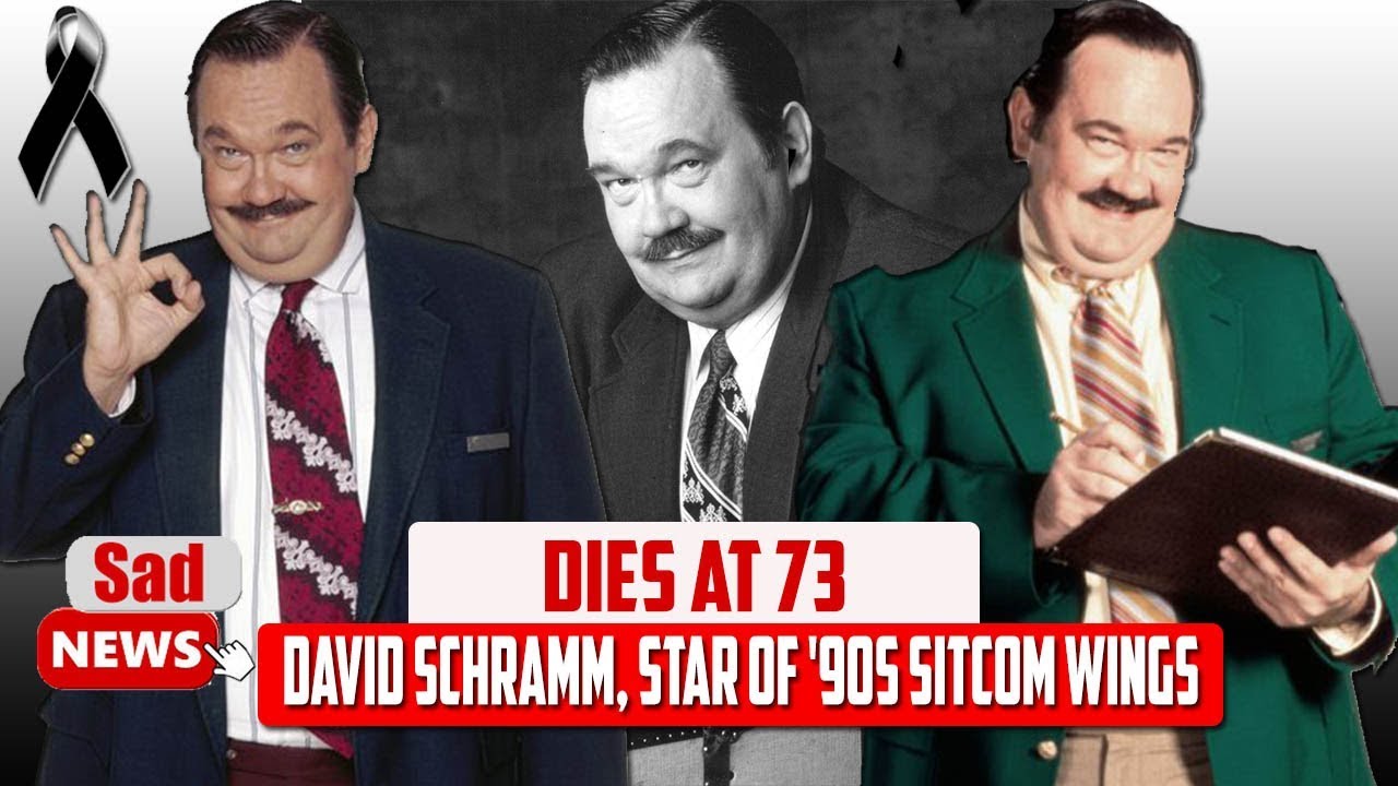 David Schramm, star of '90s sitcom Wings, was at 73