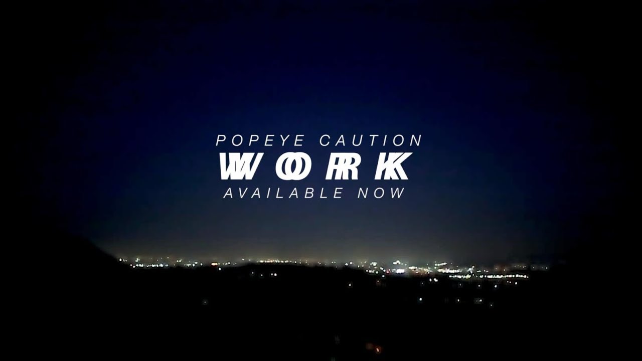 Popeye Caution WORK Promo Video (Extended Version)