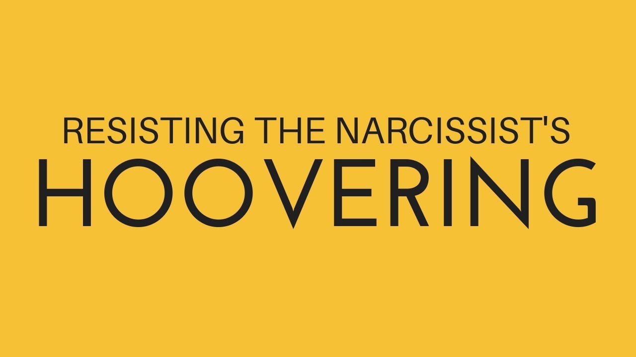 Resisting the Narcissist's Hoovering