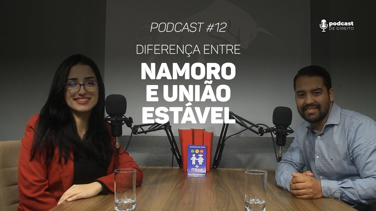 Diferença entre namoro e União Estável | Podcast #12
