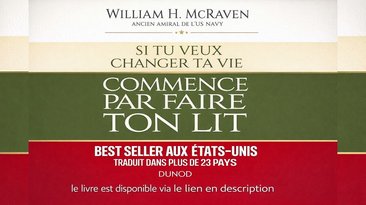 Si tu veux changer ta vie... commence par faire ton lit : Résumé Audio