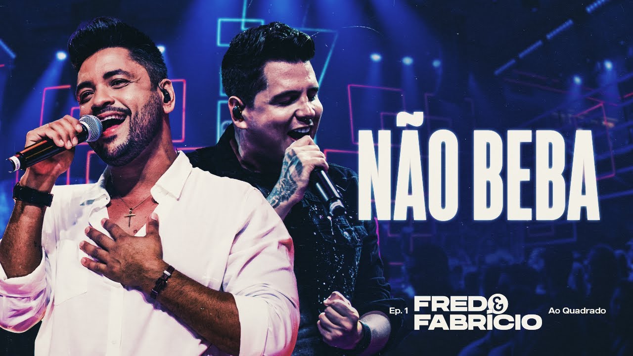 Fred e Fabr&iacute;cio -  N&atilde;o Beba | DVD Ao Quadrado
