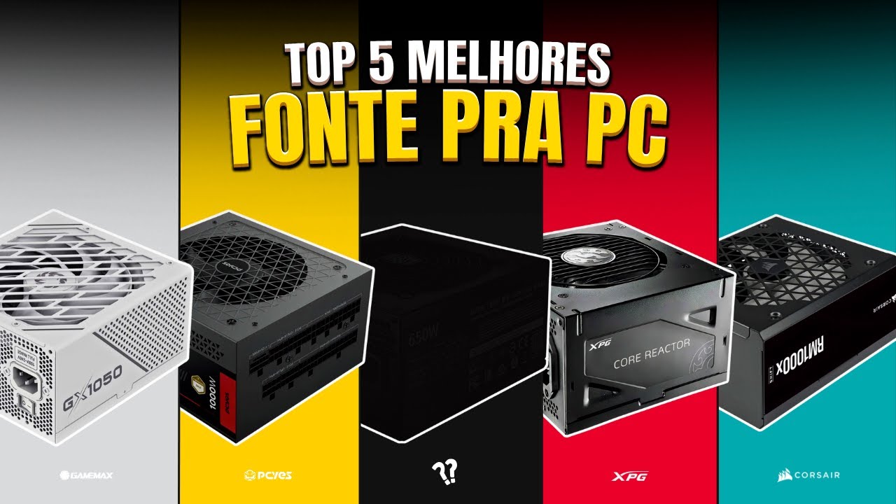 Qual FONTE PRA PC Comprar em 2026? 5 Melhores que Valem a Pena! ✅