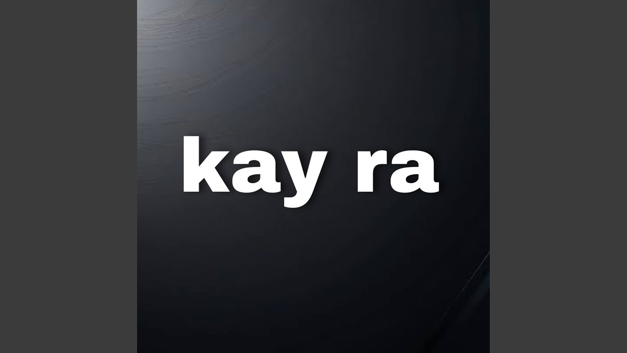Kay Ra