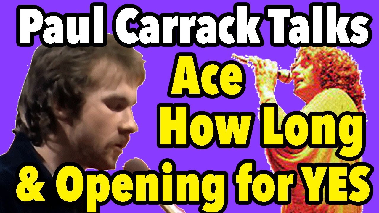 Paul Carrack, How a Club Band Like Ace Ended Up Opening for Yes in 75
