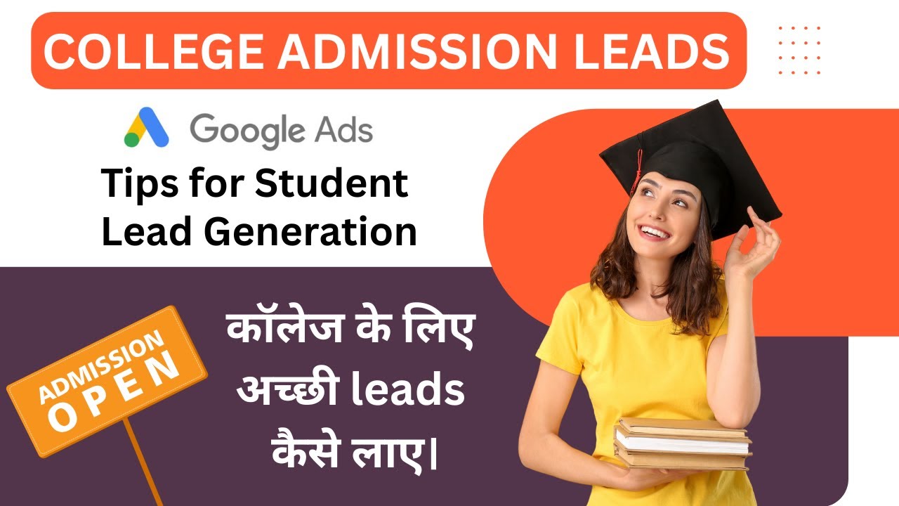 Student Admission Lead Generation Strategy for Colleges with Google Ads | Boost Enrollments in 2025