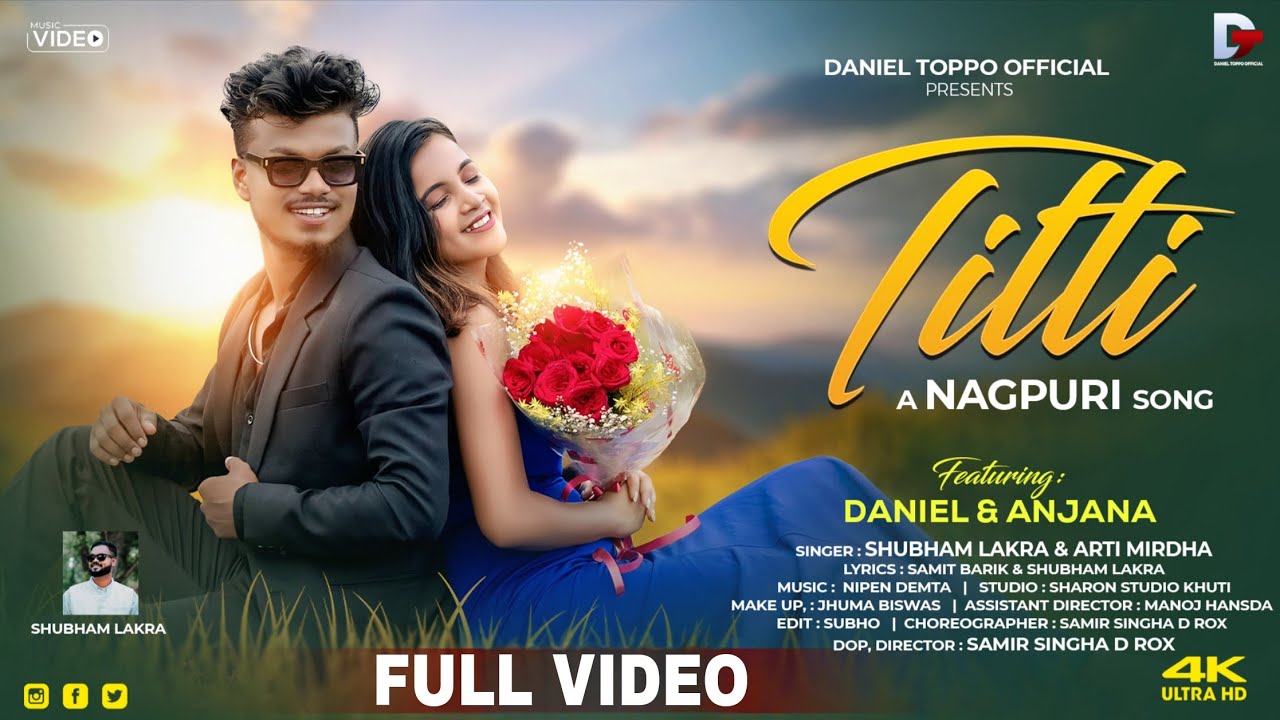 TITLI तितली | NAGPURI FULL VIDEO | DANIEL | ANJANA |  SHUBHAM LAKRA | ARTI | NEW NAGPURI VIDEO 2025