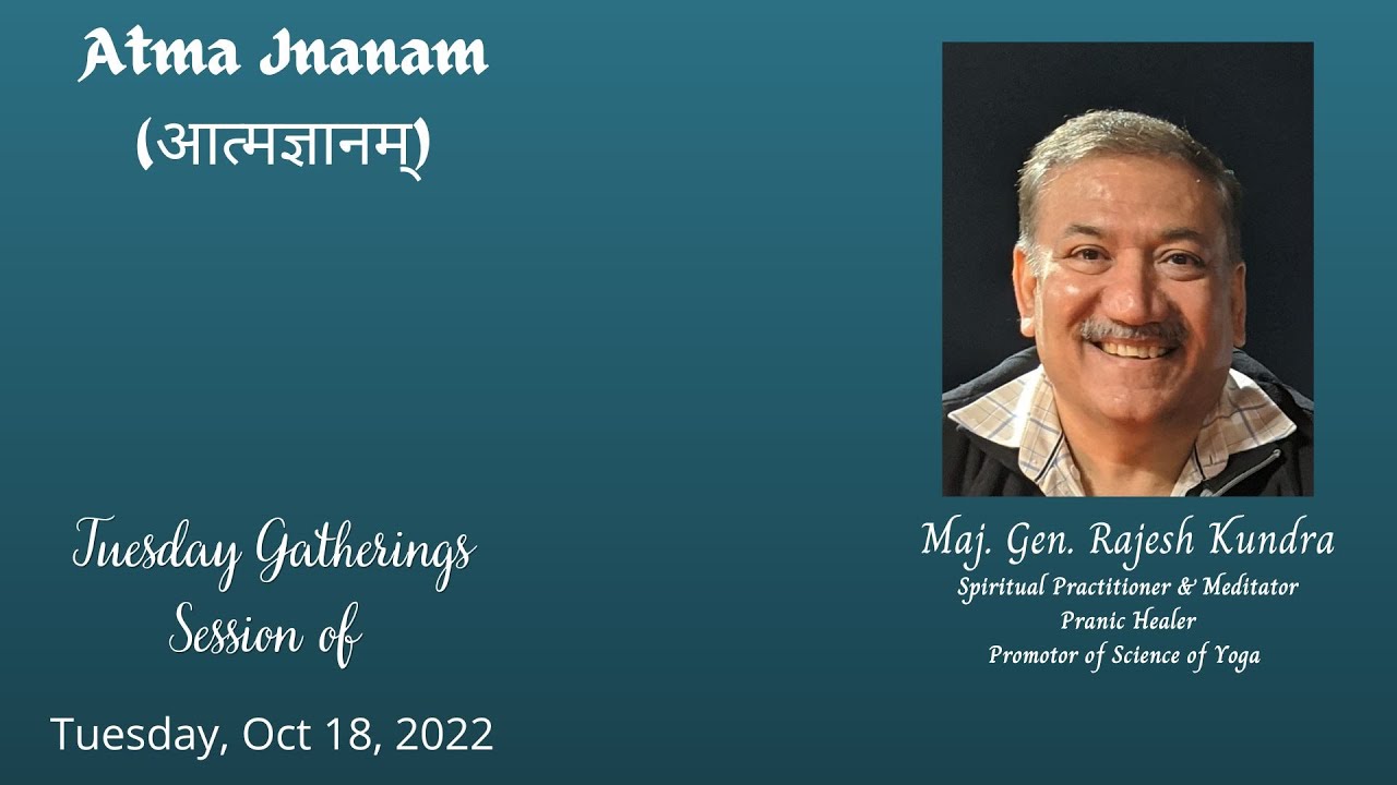 Atma-Jnanam (आत्मज्ञानम्) : A Discourse by Maj. Gen Rajesh Kundra