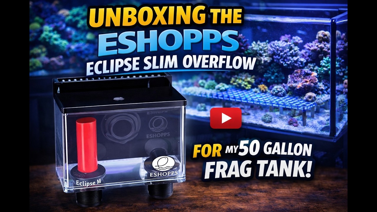 Unboxing the ESHOPPS Eclipse Slim Overflow for My 50 Gallon Frag Tank Build