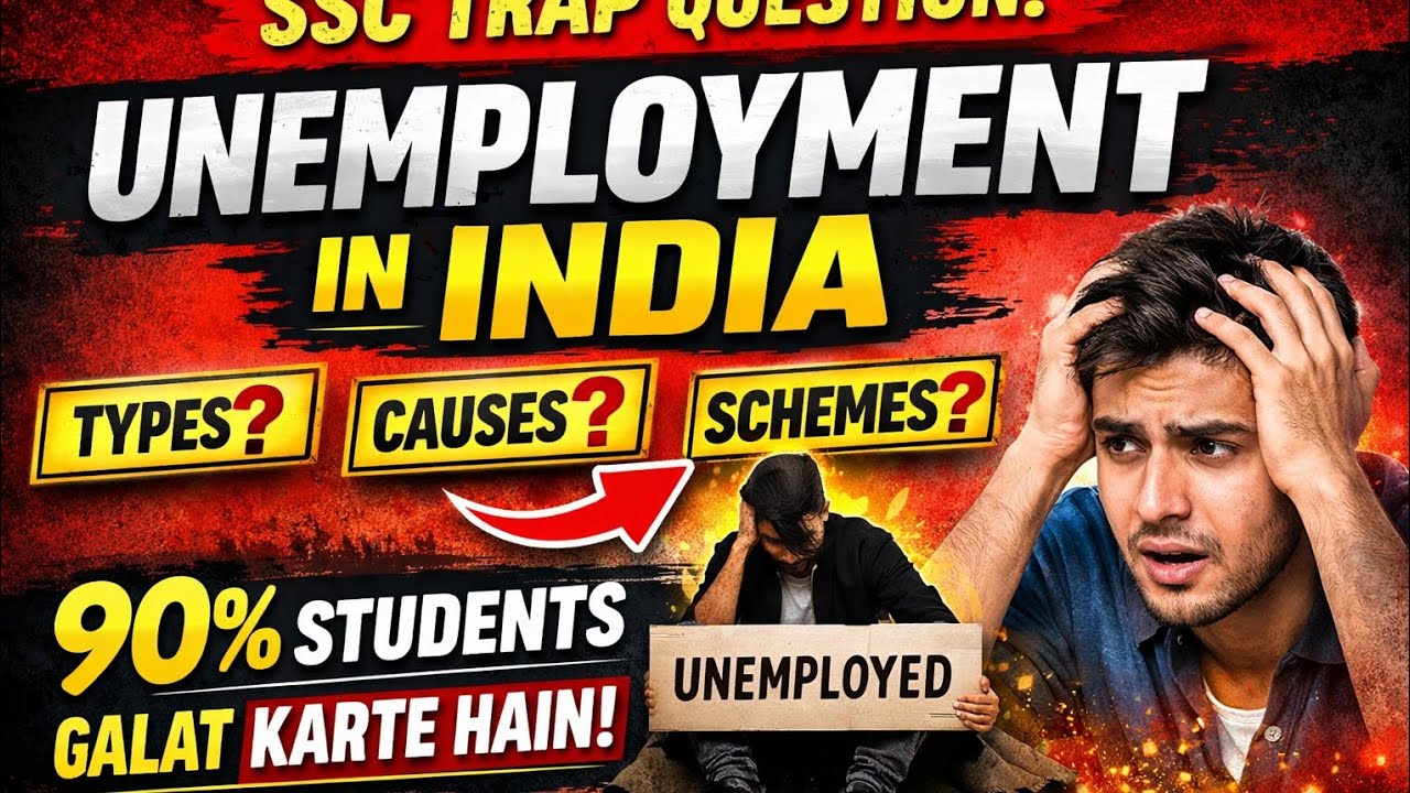 Unemployment in India | Meaning, Types, Causes & Effects | SSC, UPSC, Competitive Exams