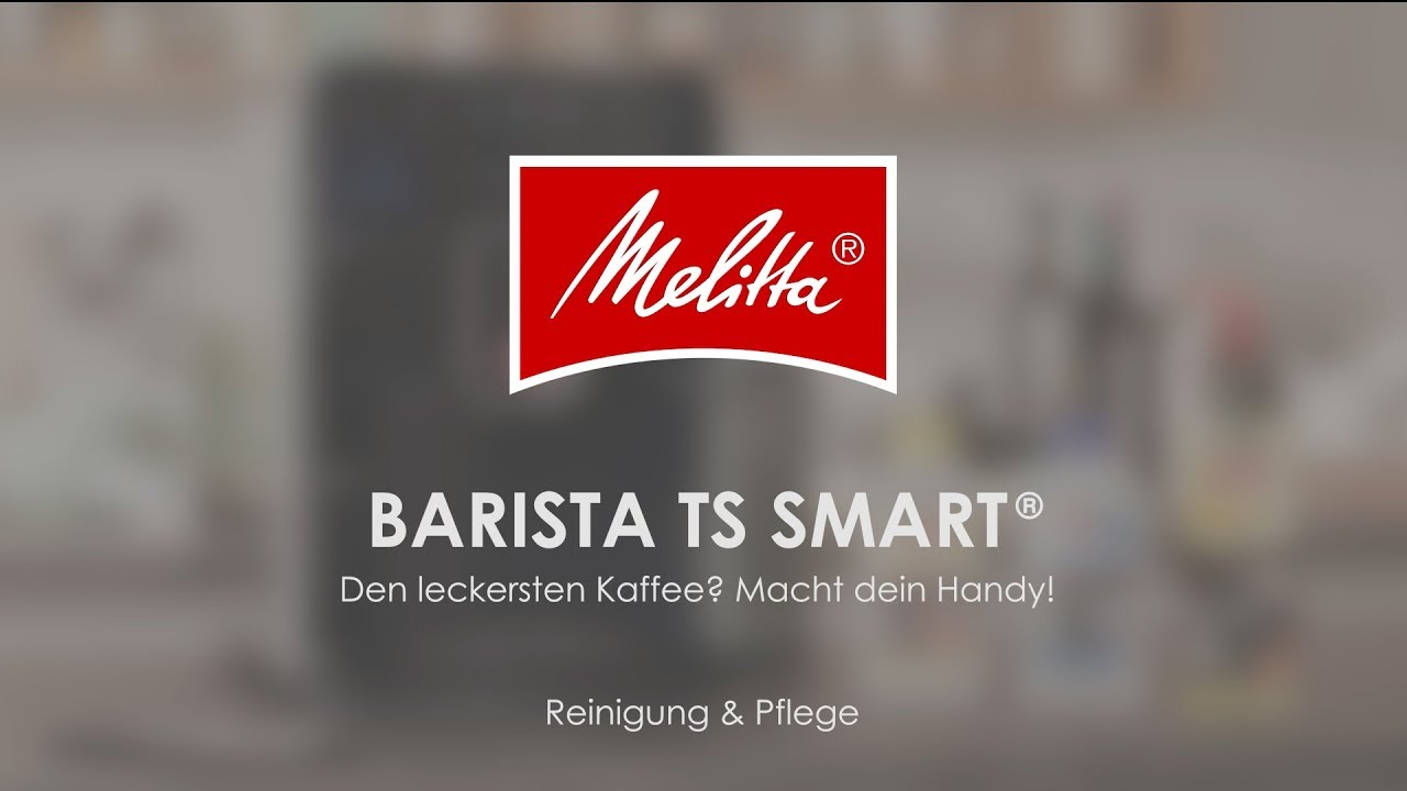 Melitta&reg; Barista TS Smart&reg; - Reinigung & Pflege