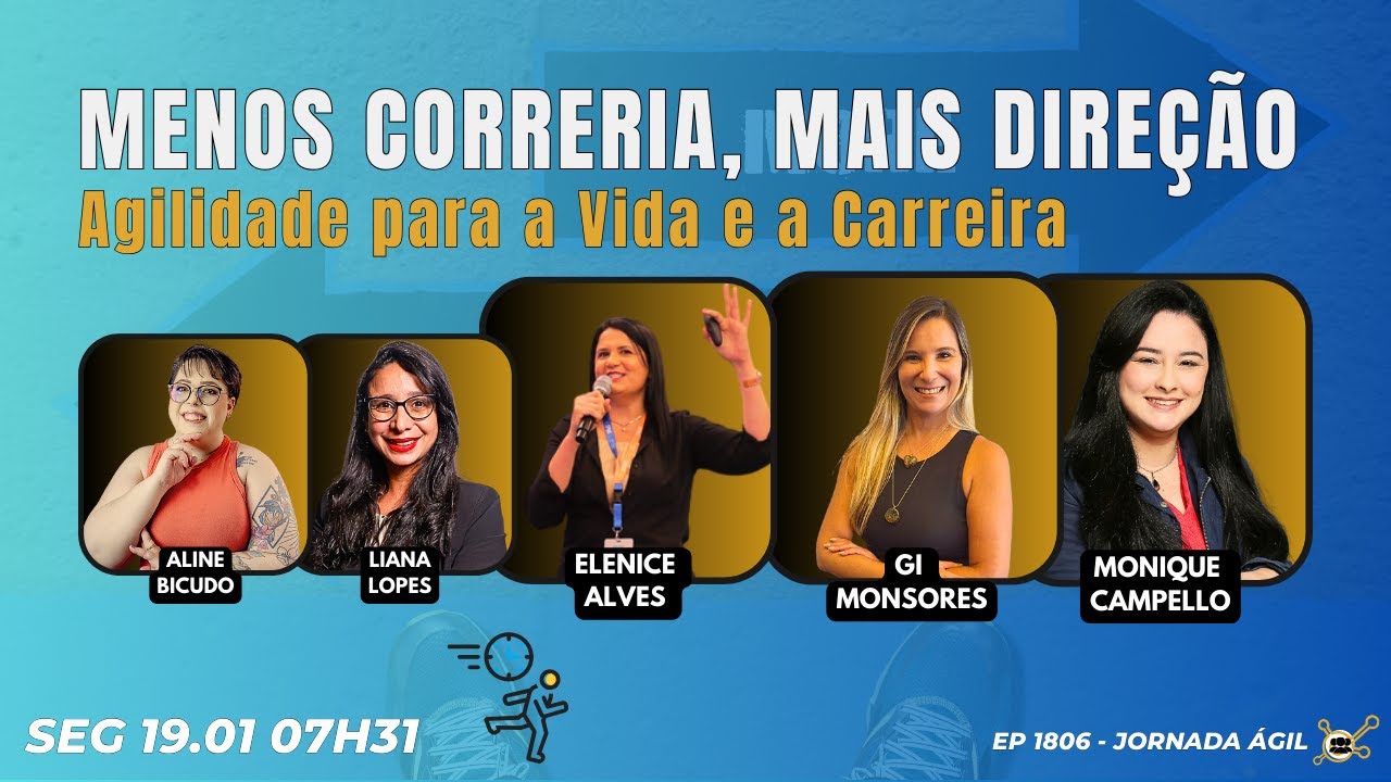 #JornadaÁgil EP1806 Menos Correria, Mais Direção: Agilidade para a Vida e a Carreira