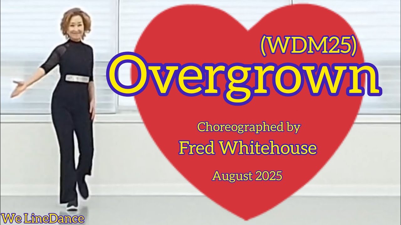Overgrown (WDM25) linedance  - Intermediate level   Fred Whitehouse  - August 2025