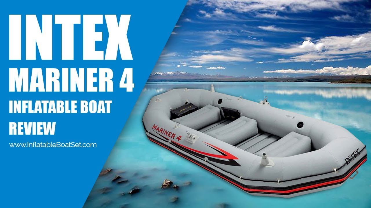 Intex Mariner 4 Inflatable Boat Review 2018
