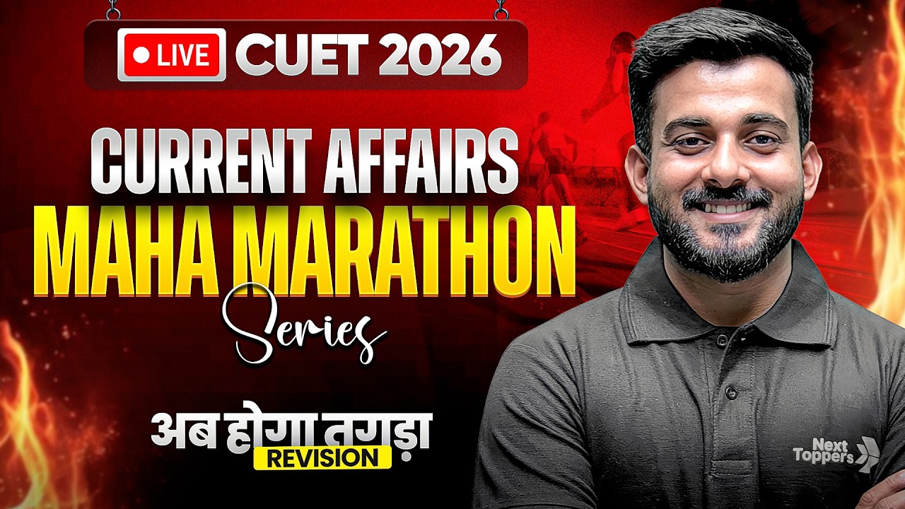 CUET 2026: Current Affairs Maha Marathon LIVE | Ab Hoga Tagda Revision💯