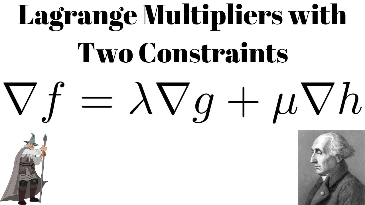 How to Use Lagrange Multipliers with Two Constraints Calculus 3