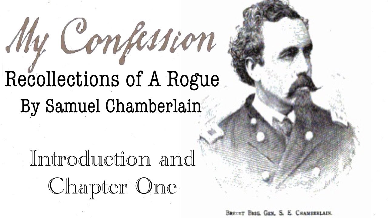 My Confession: Recollections of a Rogue by Samuel Chamberlain Audiobook Introduction and Chapter One