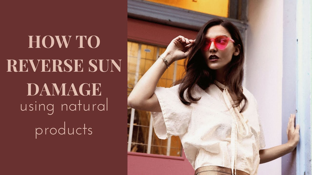 How To Reverse Sun Damage Using Natural Products (Natural & Organic Skincare)