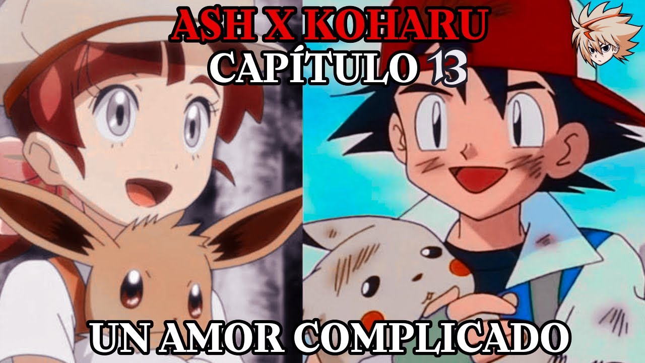 Ash x Koharu Capitulo 13 «Problemas» Un Amor Complicado Primera Temporada Resubido