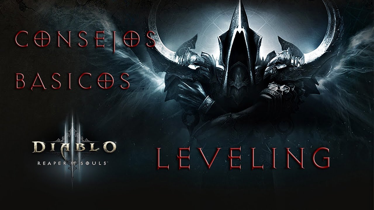 CONSEJOS B&Aacute;SICOS PARA LEVELING - Diablo 3: Reaper of Souls