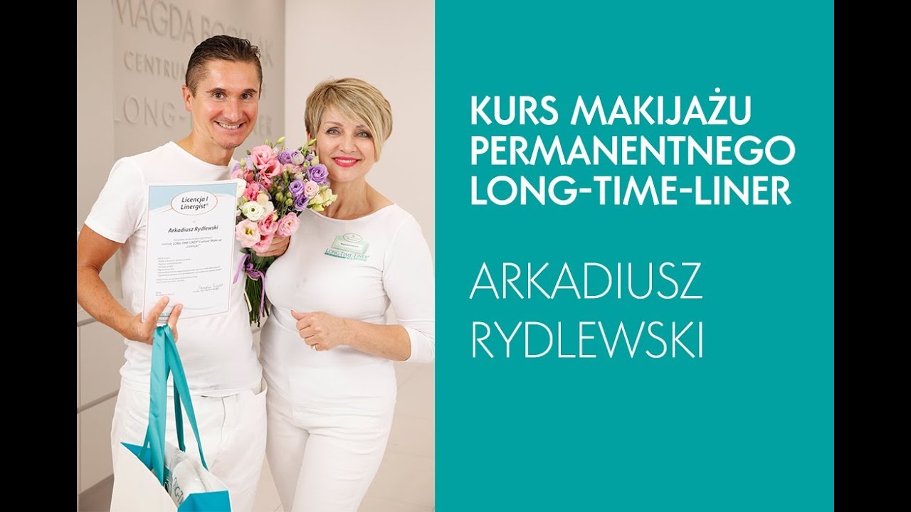 Kurs makijażu permanentnego Licencja 1 Long-Time-Liner, Arkadiusz Rydlewski