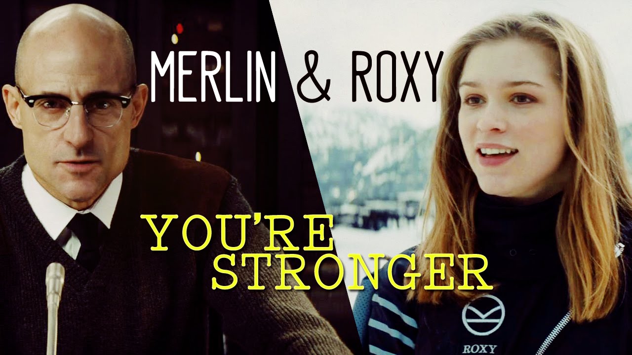 Merlin/Roxy - you are (stronger)