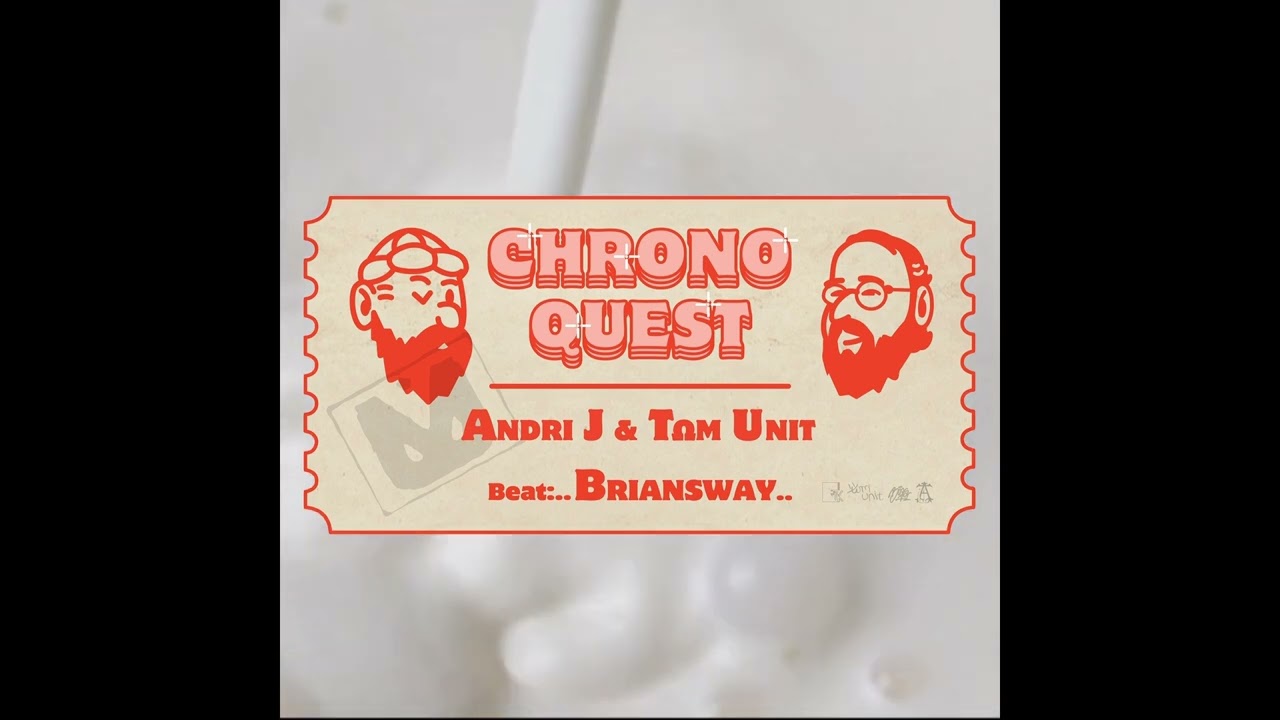 ANDRI J x TΩM UNIT x BRIANSWAY - CHRONO QUEST | Official Audio Release