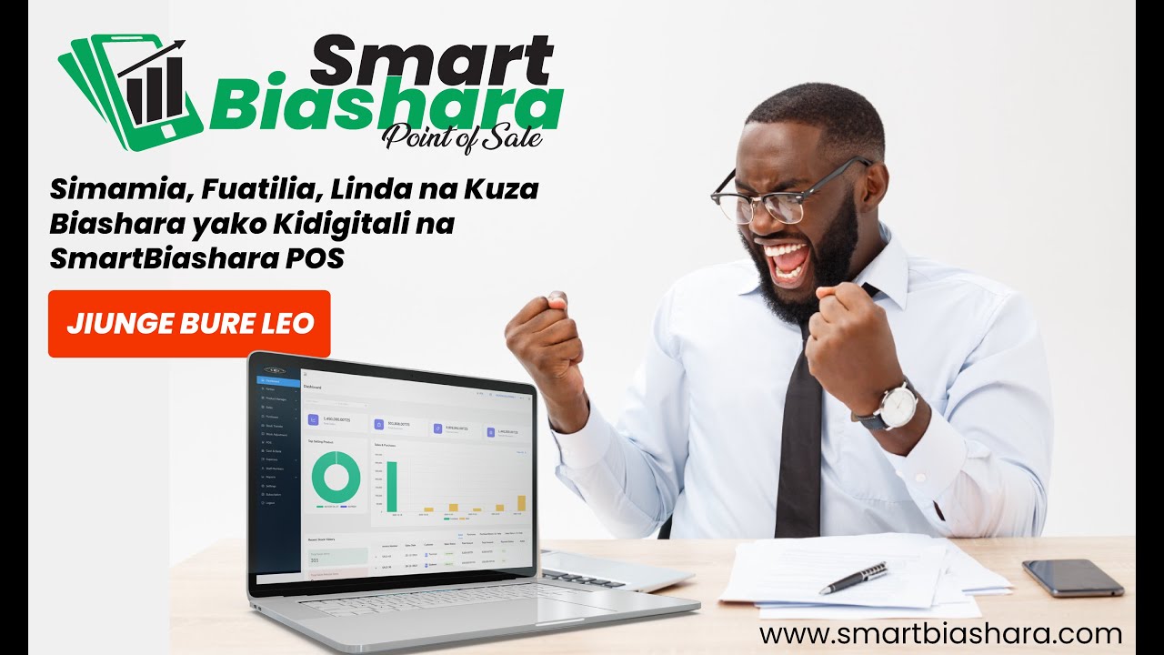 SMART BIASHARA - POS : MFUMO RAHISI WA KUSIMAMIA NA KUTUNZA KUMBUKUMBU ZA BIASHARA YAKO KIDIGITALI.