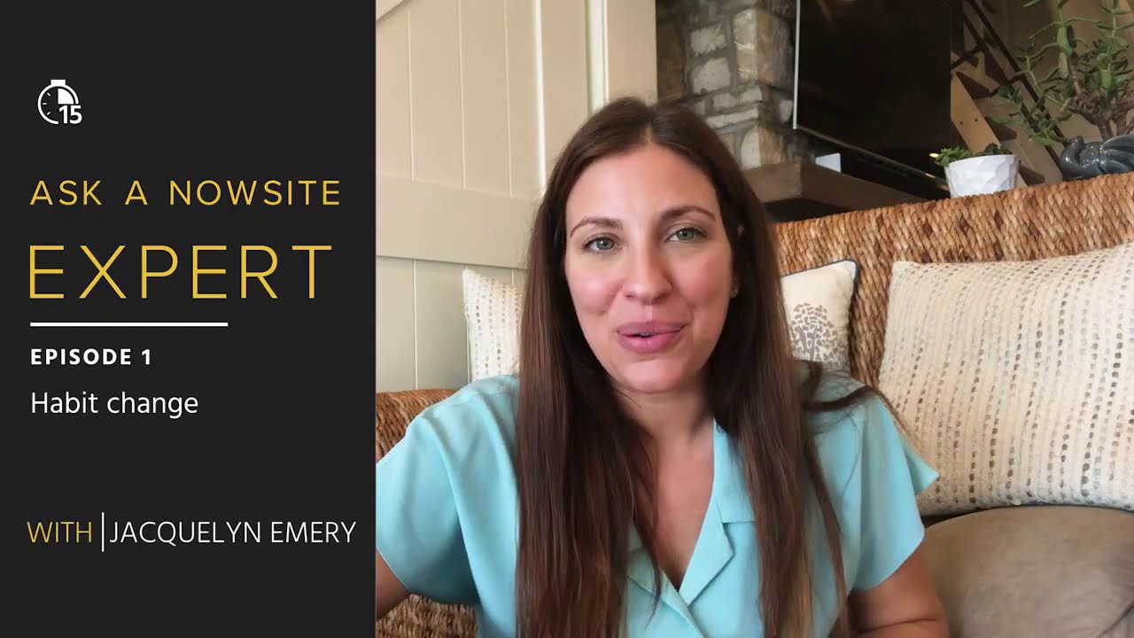 Nowsite Life Expert: Jacquelyn Emery | Changing Habits | Real Nowsite Life Review