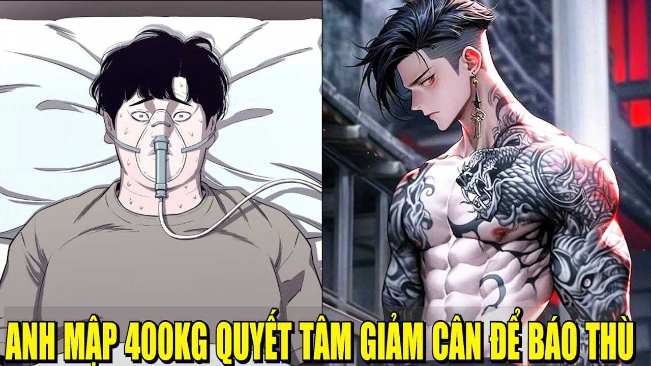 ANH MẬP 400KG QUYẾT TÂM GIẢM CÂN ĐỂ BÁO THÙ | REVIEW PHIM TRUYỆN TRANH HAY