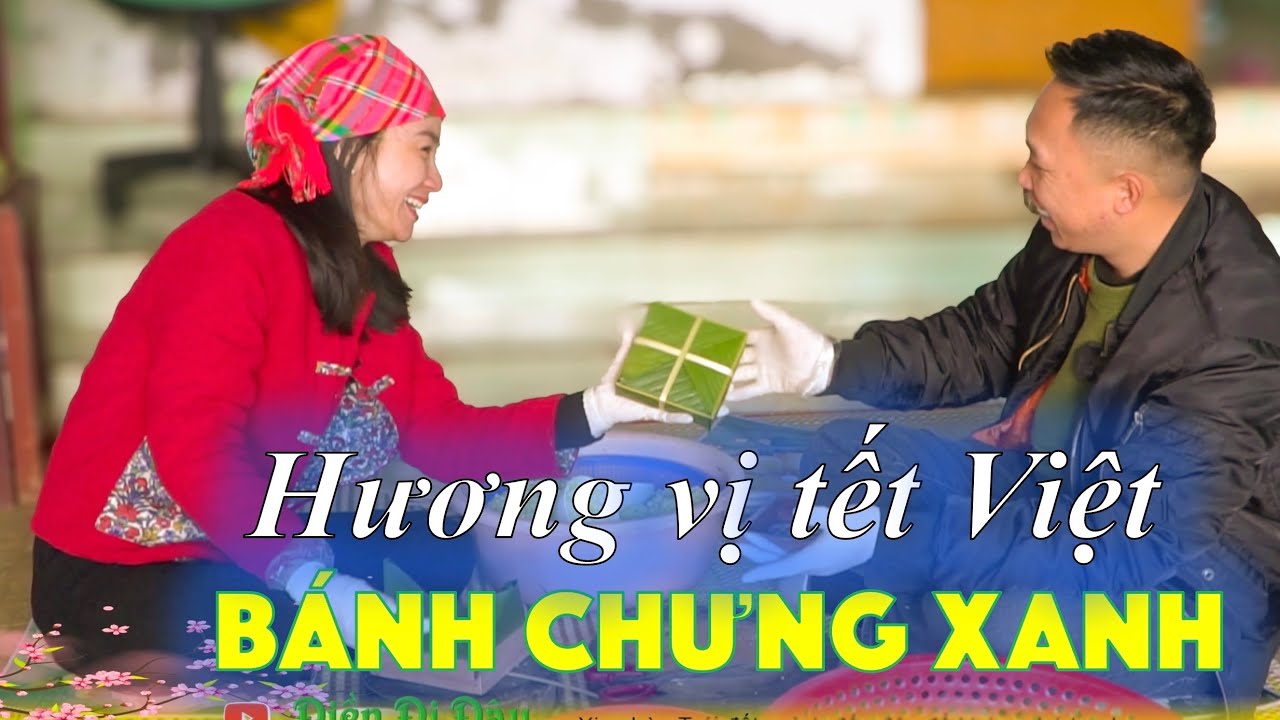 Tết Việt P1 | Bánh Chưng xanh đậm đà hương vị Tết Việt, Green Chung Cake Flavors of Vietnamese Tet