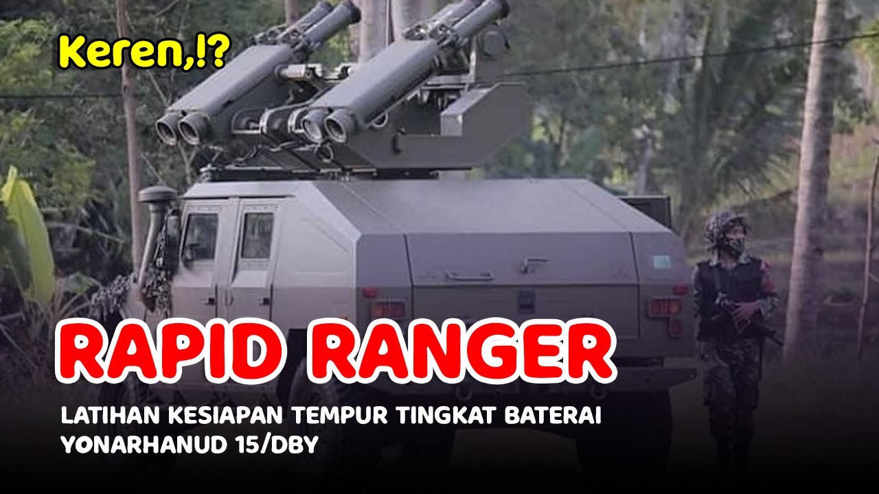 Keren, Penampakan Rapid Ranger pada Latihan Kesiapan Tempur Tingkat Baterai Yonarhanud 15/DBY !
