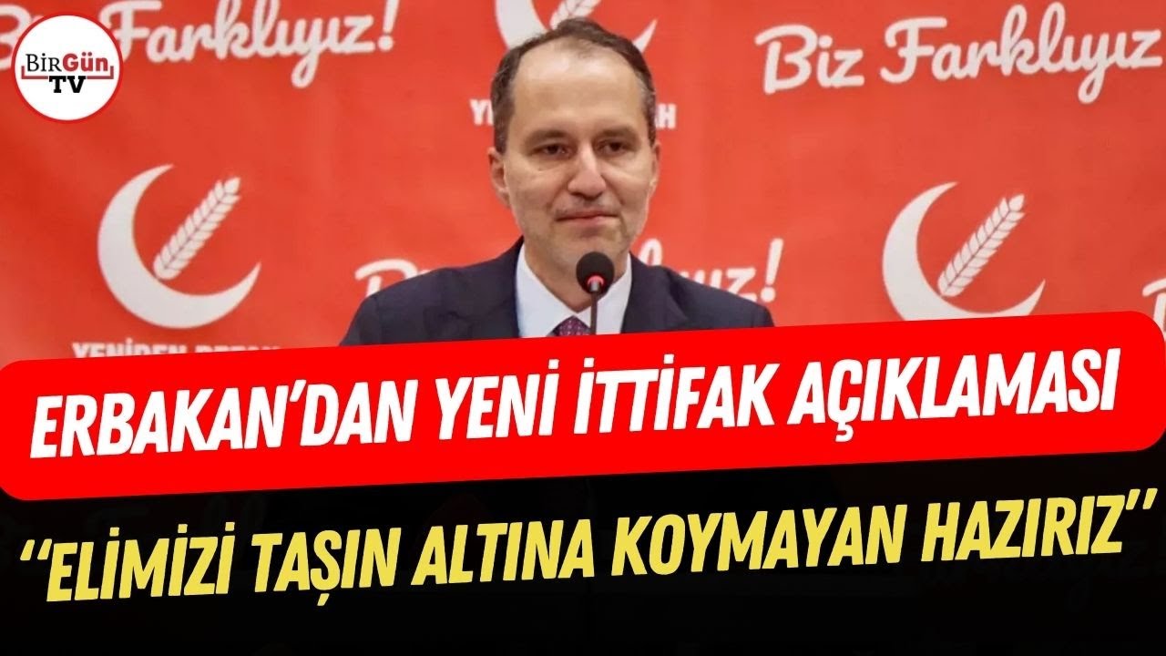 Fatih Erbakan'dan dikkat çeken 'yeni ittifak' açıklaması! 